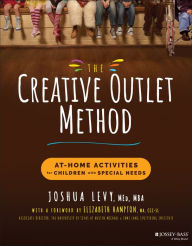 Title: The Creative Outlet Method: At-Home Activities for Children with Special Needs, Author: Joshua Levy