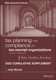 Title: Tax Planning and Compliance for Tax-Exempt Organizations: Rules, Checklists, Procedures, 2022 Cumulative Supplement, Author: Jody Blazek