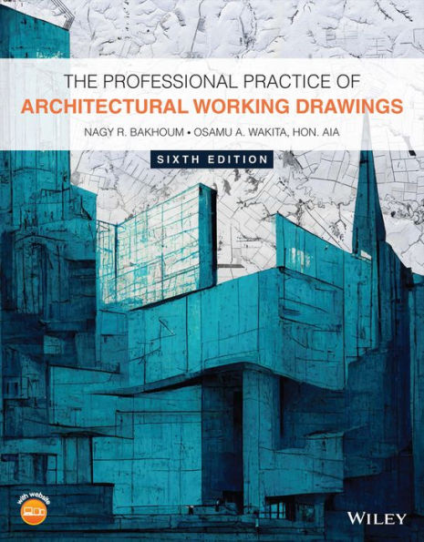 The Professional Practice of Architectural Working Drawings