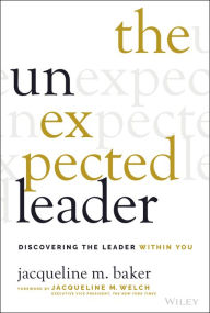 The Unexpected Leader: Discovering the Leader Within You