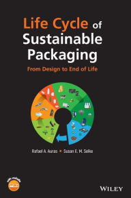 Ebook kostenlos download deutsch Life Cycle of Sustainable Packaging: From Design to End-of-Life ePub RTF by Rafael A. Auras, Susan E. M. Selke, Rafael A. Auras, Susan E. M. Selke in English