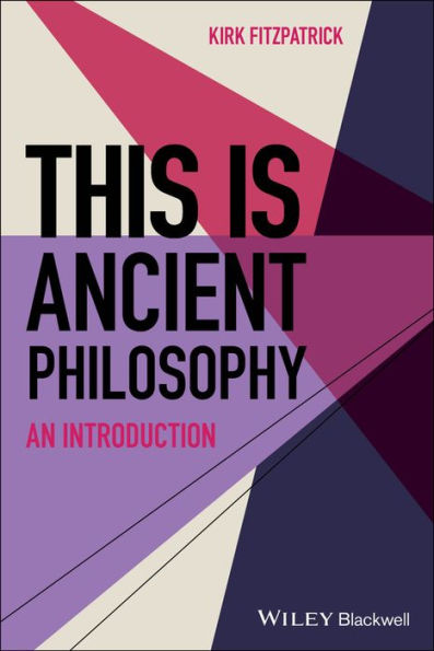This is Ancient Philosophy: An Introduction