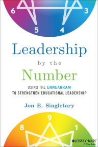 Audio books download free online Leadership by the Number: Using the Enneagram to Strengthen Educational Leadership DJVU (English literature) 9781119880486 by Jon Singletary, Jon Singletary