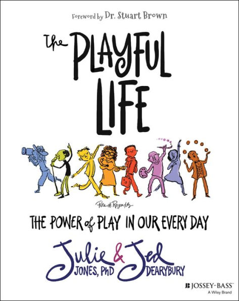 The Playful Life: Power of Play Our Every Day