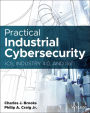 Practical Industrial Cybersecurity: ICS, Industry 4.0, and IIoT