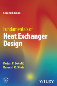 Title: Fundamentals of Heat Exchanger Design, Author: Dusan P. Sekulic