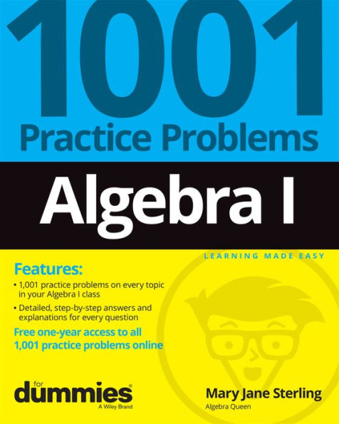 Algebra I: 1001 Practice Problems For Dummies (+ Free Online Practice)