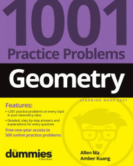 Title: Geometry: 1001 Practice Problems For Dummies (+ Free Online Practice), Author: Allen Ma