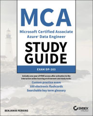 Title: MCA Microsoft Certified Associate Azure Data Engineer Study Guide: Exam DP-203, Author: Benjamin Perkins