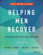 Helping Men Recover: A Program for Treating Addiction, Facilitator's Guide