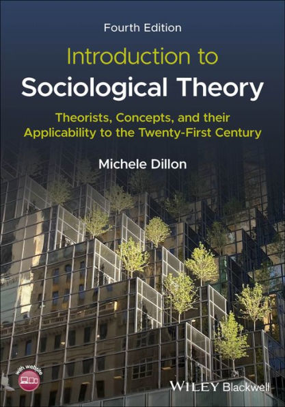 Introduction to Sociological Theory: Theorists, Concepts, and their Applicability to the Twenty-First Century