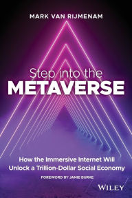 Google books downloader free download full version Step into the Metaverse: How the Immersive Internet Will Unlock a Trillion-Dollar Social Economy 9781119887577 by Mark van Rijmenam