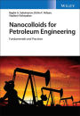 Nanocolloids for Petroleum Engineering: Fundamentals and Practices