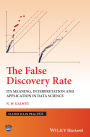 The False Discovery Rate: Its Meaning, Interpretation and Application in Data Science