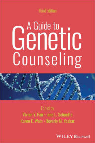 Books free to download read A Guide to Genetic Counseling 9781119892083  by Vivian Y. Pan, Jane L. Schuette, Karen E. Wain, Beverly M. Yashar