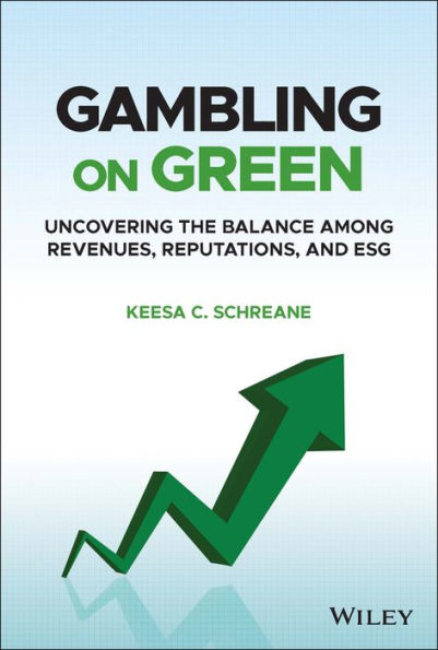 Gambling on Green: Uncovering the Balance among Revenues, Reputations, and ESG (Environmental, Social, Governance)