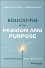 Educating with Passion and Purpose: Keep the Fire Going without Burning Out