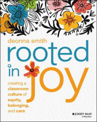 Free e textbook downloads Rooted in Joy: Creating a Classroom Culture of Equity, Belonging, and Care
