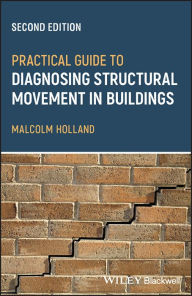 Title: Practical Guide to Diagnosing Structural Movement in Buildings, Author: Malcolm Holland