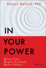 In Your Power: React Less, Regain Control, Raise Others