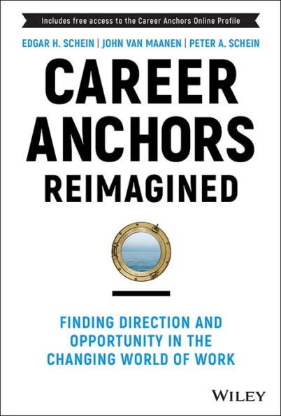 Career Anchors Reimagined: Finding Direction and Opportunity the Changing World of Work