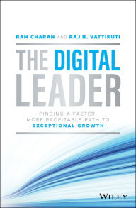 Title: The Digital Leader: Finding a Faster, More Profitable Path to Exceptional Growth, Author: Ram Charan