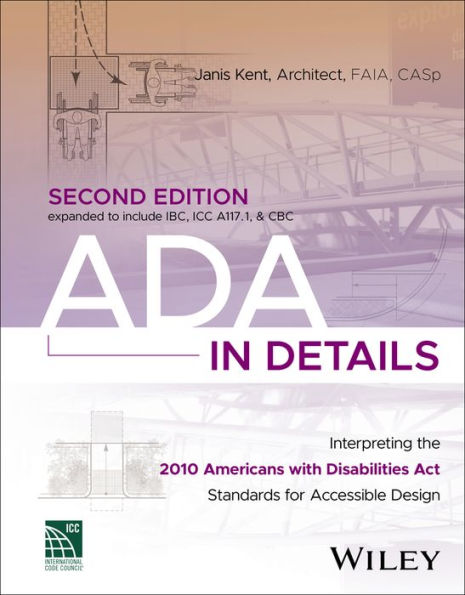 ADA in Details: Interpreting the 2010 Americans with Disabilities Act Standards for Accessible Design