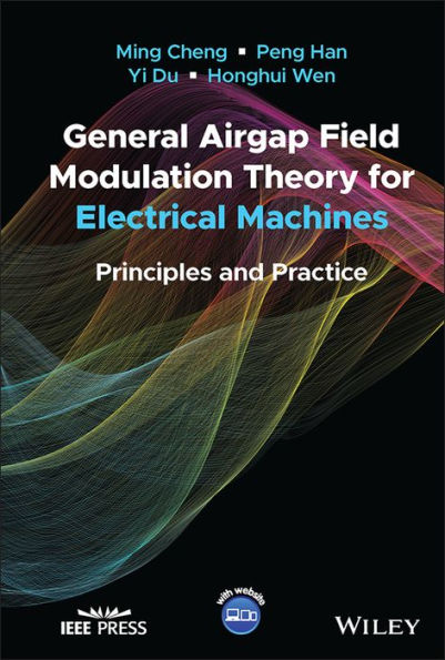 General Airgap Field Modulation Theory for Electrical Machines: Principles and Practice