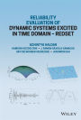 Reliability Evaluation of Dynamic Systems Excited in Time Domain - Redset: Alternative to Random Vibration and Simulation