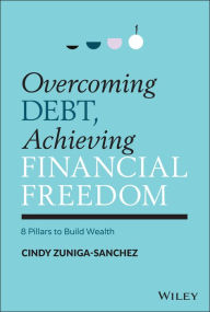 Best audio book downloads Overcoming Debt, Achieving Financial Freedom: 8 Pillars to Build Wealth 9781119902324 by Cindy Zuniga-Sanchez, Cindy Zuniga-Sanchez in English