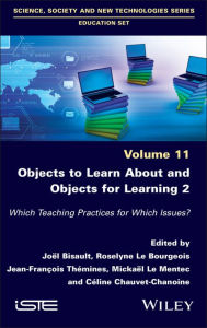 Title: Objects to Learn about and Objects for Learning 2: Which Teaching Practices for Which Issues?, Author: Joel Bisault