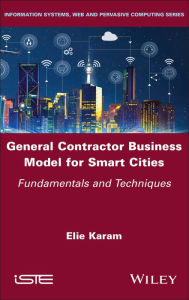 Title: General Contractor Business Model for Smart Cities: Fundamentals and Techniques, Author: Elie Karam