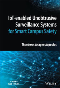 Title: IoT-enabled Unobtrusive Surveillance Systems for Smart Campus Safety, Author: Theodoros Anagnostopoulos