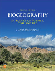 Title: Biogeography: Introduction to Space, Time, and Life, Author: Glen M. MacDonald