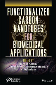 Title: Functionalized Carbon Nanotubes for Biomedical Applications, Author: Jeenat Aslam