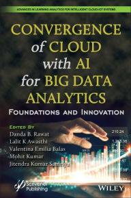 Title: Convergence of Cloud with AI for Big Data Analytics: Foundations and Innovation, Author: Danda B. Rawat