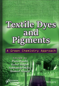 Title: Textile Dyes and Pigments: A Green Chemistry Approach, Author: Pintu Pandit