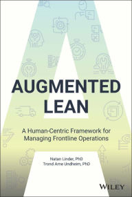 Title: Augmented Lean: A Human-Centric Framework for Managing Frontline Operations, Author: Natan Linder