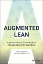 Augmented Lean: A Human-Centric Framework for Managing Frontline Operations