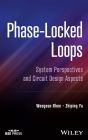 Phase-Locked Loops: System Perspectives and Circuit Design Aspects