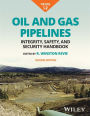 Oil and Gas Pipelines: Integrity, Safety, and Security Handbook