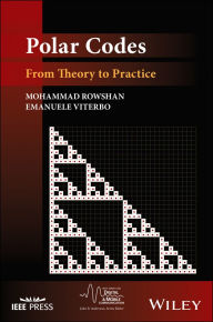 Title: Polar Codes: From Theory to Practice, Author: Mohammad Rowshan