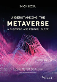 Title: Understanding the Metaverse: A Business and Ethical Guide, Author: Nick Rosa