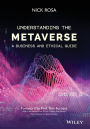 Understanding the Metaverse: A Business and Ethical Guide