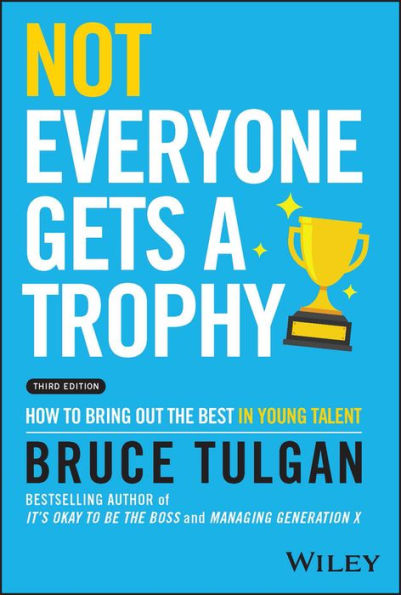 Not Everyone Gets a Trophy: How to Bring Out the Best in Young Talent