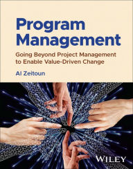 Title: Program Management: Going Beyond Project Management to Enable Value-Driven Change, Author: Al Zeitoun