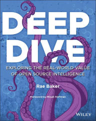 Download free ebooks for iphone 3gs Deep Dive: Exploring the Real-world Value of Open Source Intelligence English version  by Rae L. Baker, Micah Hoffman