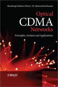 Title: Optical CDMA Networks: Principles, Analysis and Applications, Author: Hooshang Ghafouri-Shiraz