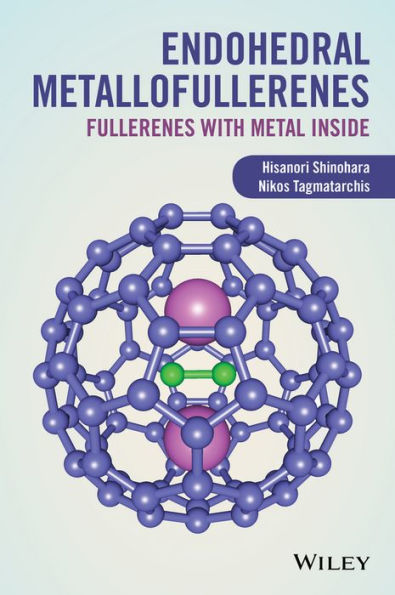 Endohedral Metallofullerenes: Fullerenes with Metal Inside / Edition 1