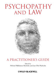 Title: Psychopathy and Law: A Practitioner's Guide, Author: Helinä Häkkänen-Nyholm